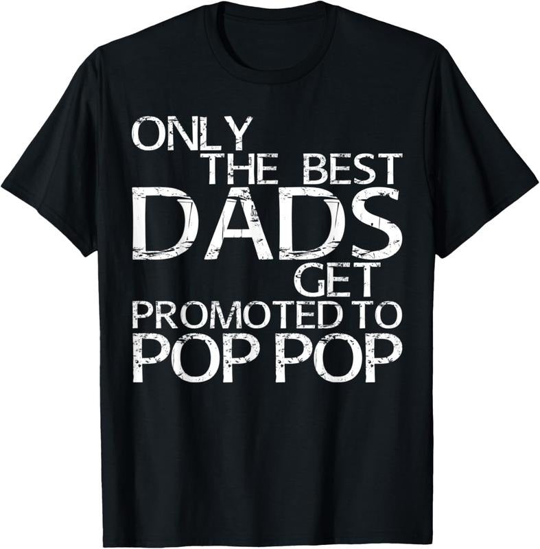 100% Cotton Mens Only The Best Dads Get Promoted To Pop Pop T-Shirt Hoodie, Sweatshirt | HypeCrazeTee.com
