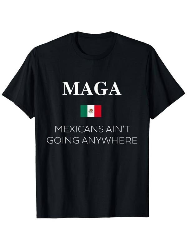 [100% Cotton]Mexicans Ain't Going Anywhere T-Shirt, Men'S Cotton T-Shirt