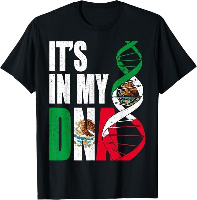 [100% Cotton]Mexico DNA Mexican Flag Proud Hispanic Men Women Kids Gift T-Shirt Hoodie, Sweatshirt | HypeCrazeTee.com