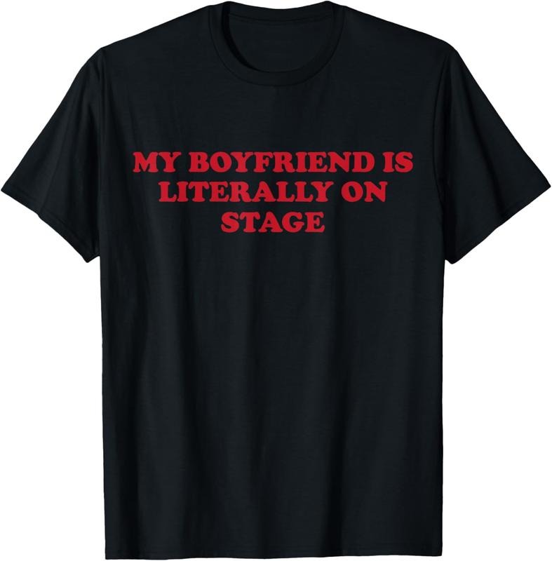 100% Cotton My Boyfriend Is Literally On Stage T-Shirt Hoodie, Sweatshirt | HypeCrazeTee.com