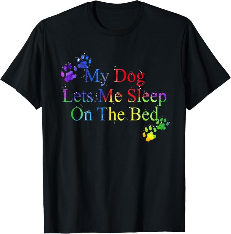 100% Cotton My Dog Let Me Sleep On The Bed Gift Dog Lover T-Shirt Hoodie, Sweatshirt | HypeCrazeTee.com