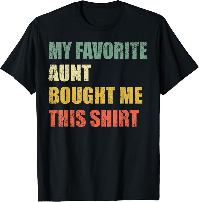 100% Cotton My Favorite Aunt Bought Me This Shirt T-Shirt Hoodie, Sweatshirt | HypeCrazeTee.com