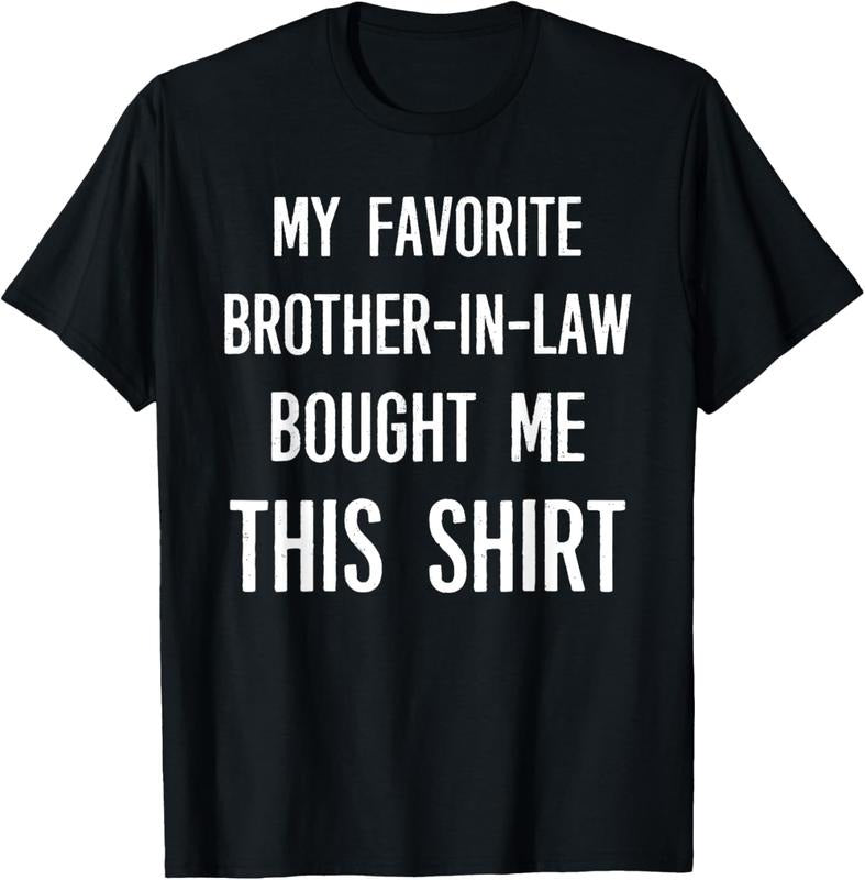100% Cotton My Favorite Brother-in-law Bought Me This Shirt Funny T-Shirt Hoodie, Sweatshirt | HypeCrazeTee.com
