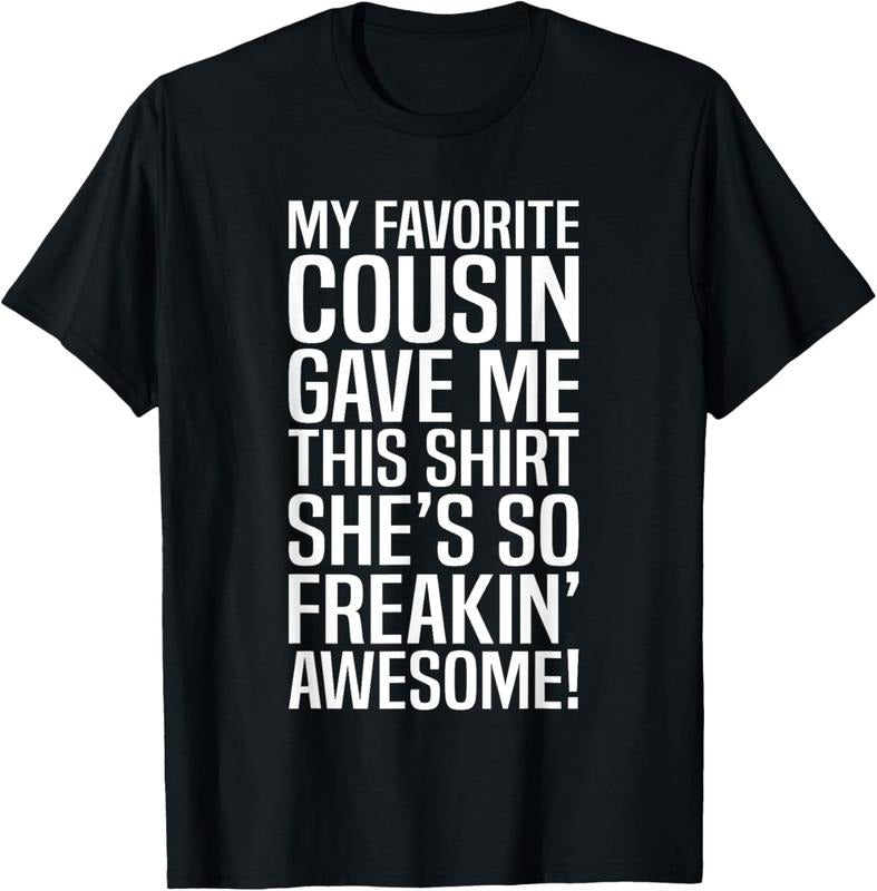 100% Cotton My Favorite Cousin Gave Me This Gift For Cousins Funny Joke T-Shirt Hoodie, Sweatshirt | HypeCrazeTee.com