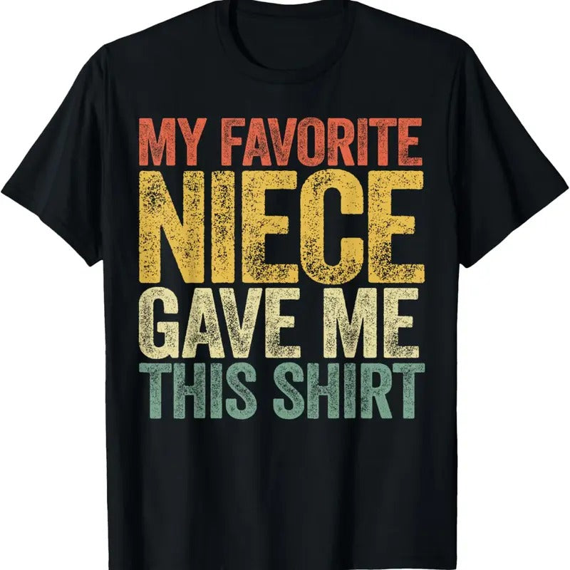 100% Cotton My Favorite Niece Gave Me This Shirt T-Shirt T-Shirt Hoodie, Sweatshirt | HypeCrazeTee.com