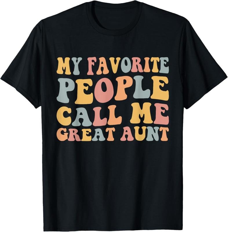 100% Cotton My Favorite People Call Me Great Aunt Funny T-Shirt Hoodie, Sweatshirt | HypeCrazeTee.com