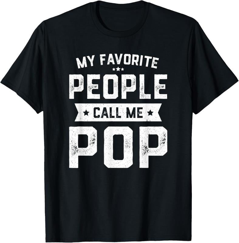 100% Cotton My Favorite People Call Me Pop Shirt Funny Fathers Day T-Shirt Hoodie, Sweatshirt | HypeCrazeTee.com