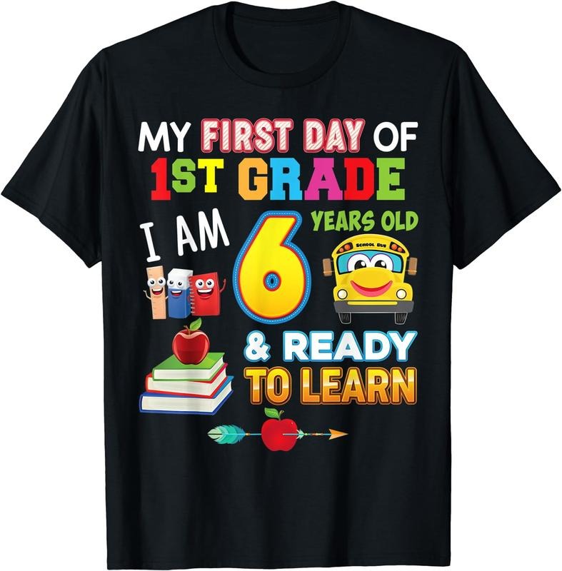 [100% Cotton]My First Day Of 1st Grade I'm 6 Years Old And Ready To Learn T-Shirt Hoodie, Sweatshirt | HypeCrazeTee.com