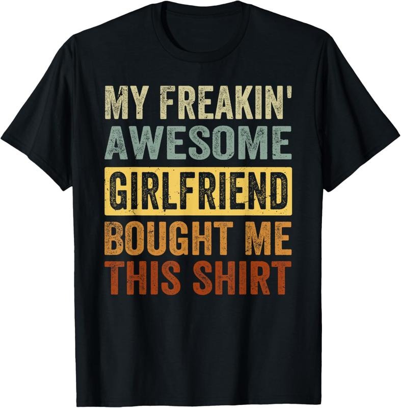 100% Cotton My Freakin' Awesome Girlfriend Bought Me This Shirt - Family T-Shirt Hoodie, Sweatshirt | HypeCrazeTee.com