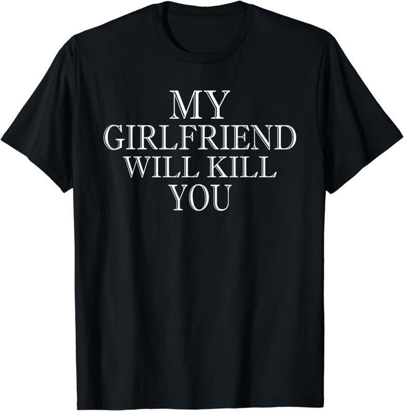 [100% Cotton]My Girlfriend Will Kill You T-Shirt Hoodie, Sweatshirt | HypeCrazeTee.com
