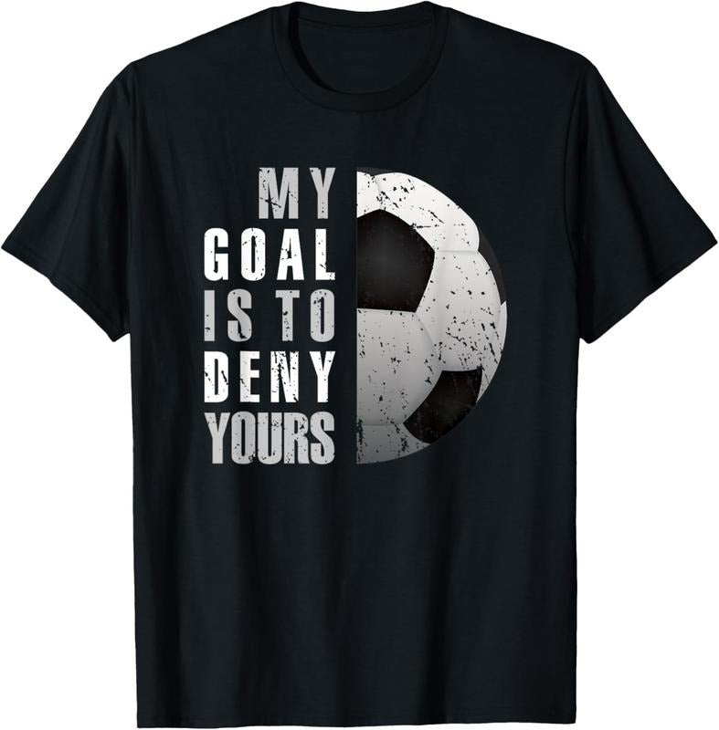 100% Cotton My Goal Is To Deny Yours Soccer Goalie Distressed Goalkeeper T-Shirt Hoodie, Sweatshirt | HypeCrazeTee.com