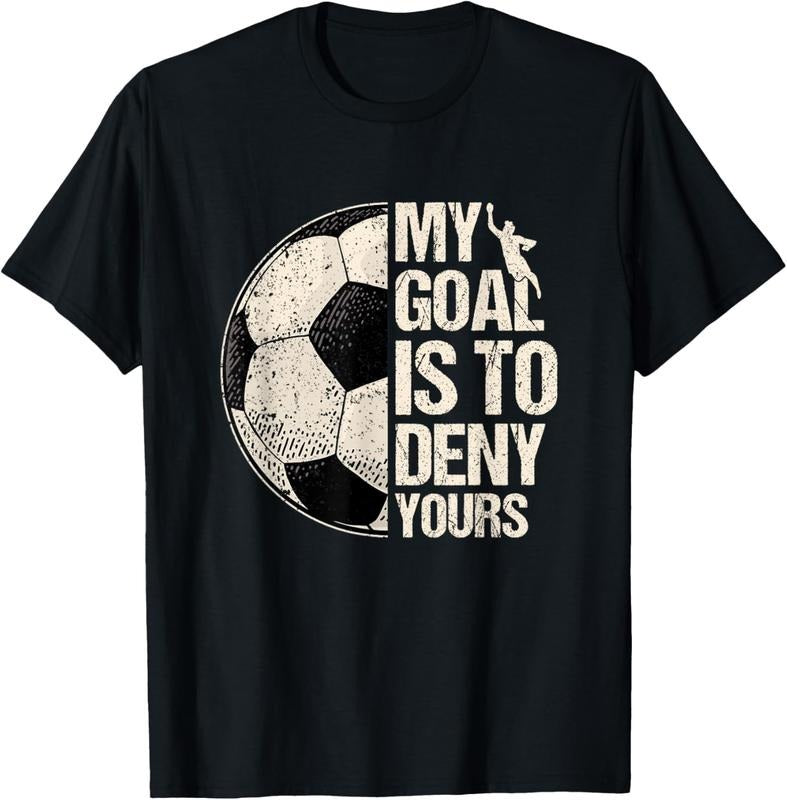 100% Cotton My Goal Is To Deny Yours Soccer Goalie Distressed Goalkeeper T-Shirtstyle{n002}2 T-Shirts, Hoodie, Sweatshirt