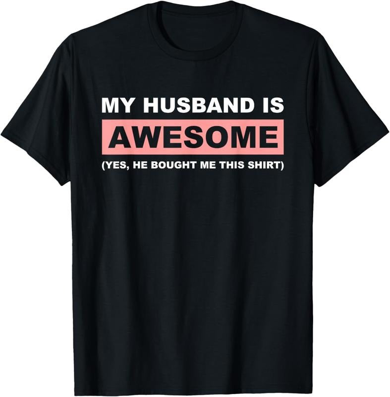 100% Cotton My Husband Is Awesome Husband He Bought Me This Funny Wife T-Shirt Hoodie, Sweatshirt | HypeCrazeTee.com