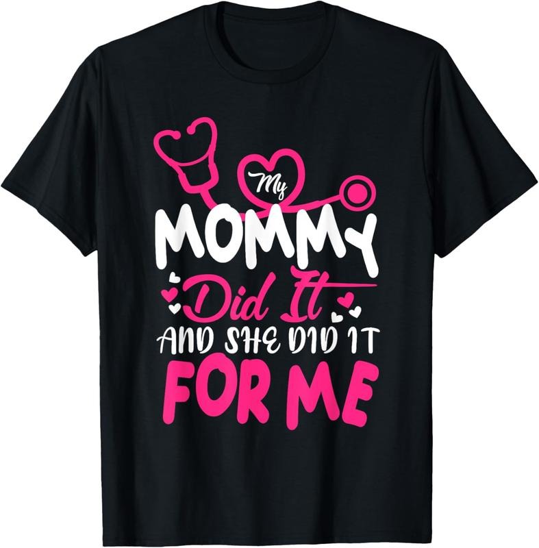 100% Cotton My Mommy Did It And She Did It For Me Mom Nurse Graduation T-Shirt Hoodie, Sweatshirt | HypeCrazeTee.com