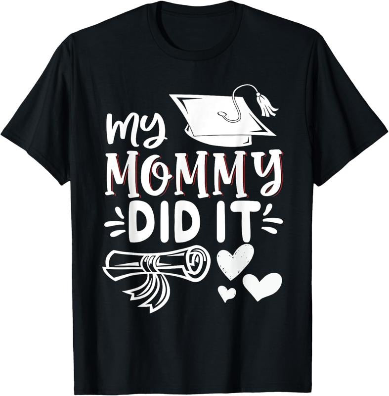 100% Cotton My Mommy Did It Graduation Graduated Mom Proud ren T-Shirt Hoodie, Sweatshirt | HypeCrazeTee.com