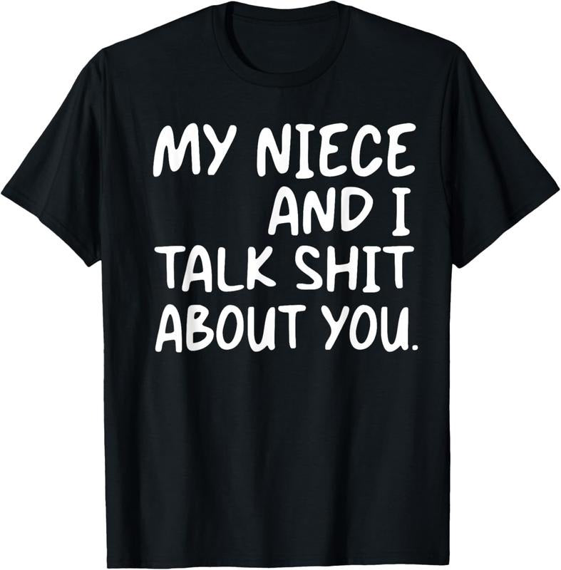 100% Cotton My Niece And I Talk Shit About You Niece Apparel Funny Niece T-Shirt Hoodie, Sweatshirt | HypeCrazeTee.com