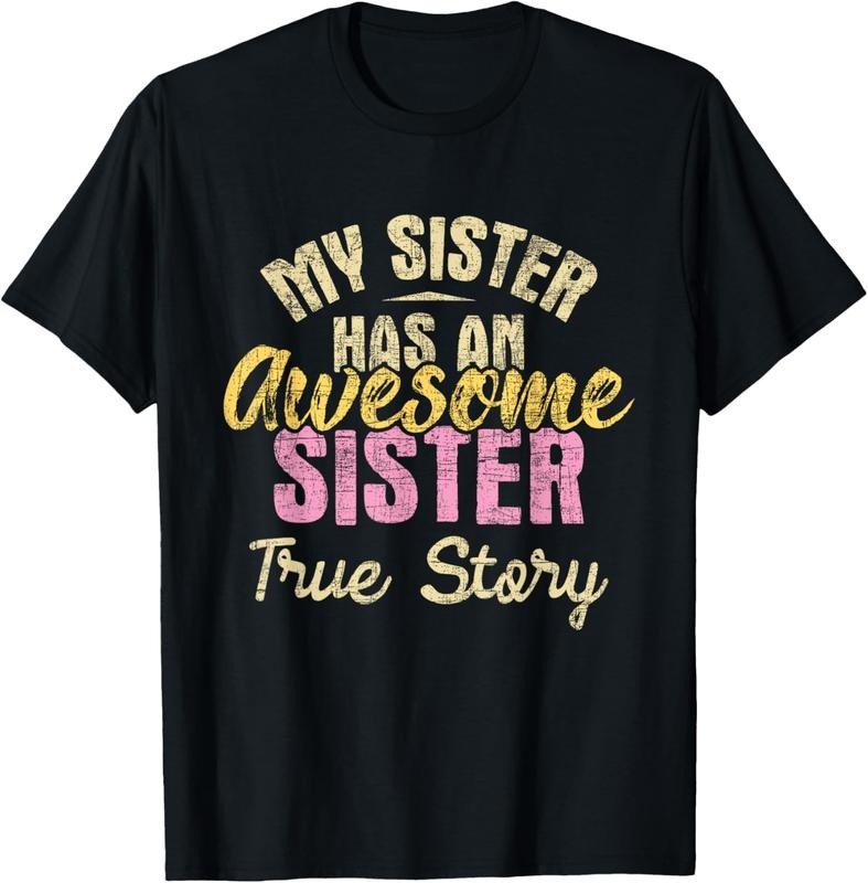 100% Cotton My Sister Has An Awesome Sister - Sibling Sisters T-Shirt Hoodie, Sweatshirt | HypeCrazeTee.com