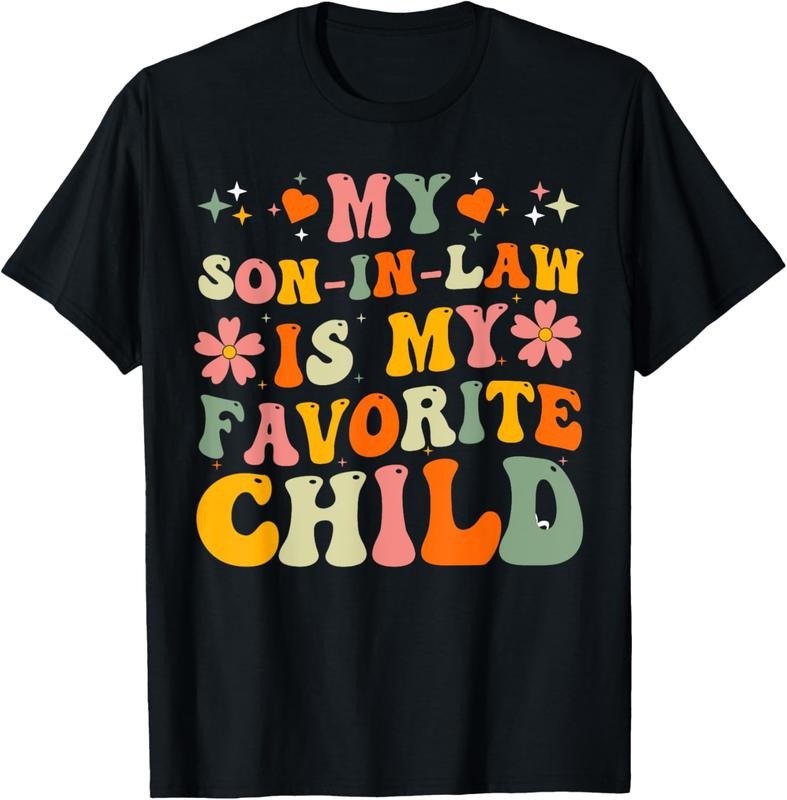 100% Cotton My Son-In-Law Is My Favorite  Family Humor Dad Mom Gift T-Shirt Hoodie, Sweatshirt | HypeCrazeTee.com