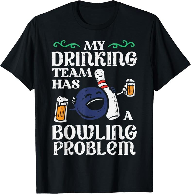 100% Cotton My Team Has Bowling Problem Funny Bowler Pin Player Dad Men T-Shirt Hoodie, Sweatshirt | HypeCrazeTee.com
