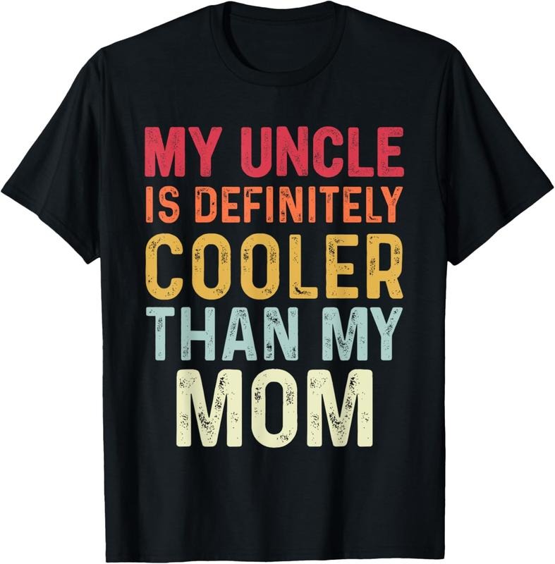 100% Cotton My Uncle Is Definitely Cooler Than My Mom Niece Nephew Boys T-Shirt Hoodie, Sweatshirt | HypeCrazeTee.com