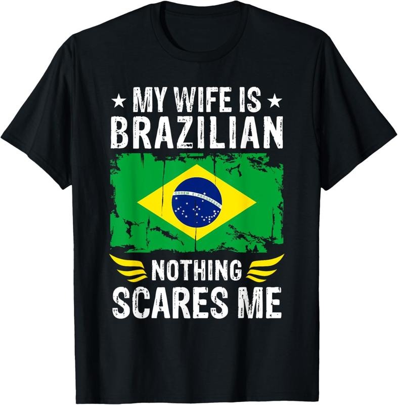 100% Cotton My Wife Is Brazilian Nothing Scares Me Brazilian Wife T-Shirt Hoodie, Sweatshirt | HypeCrazeTee.com