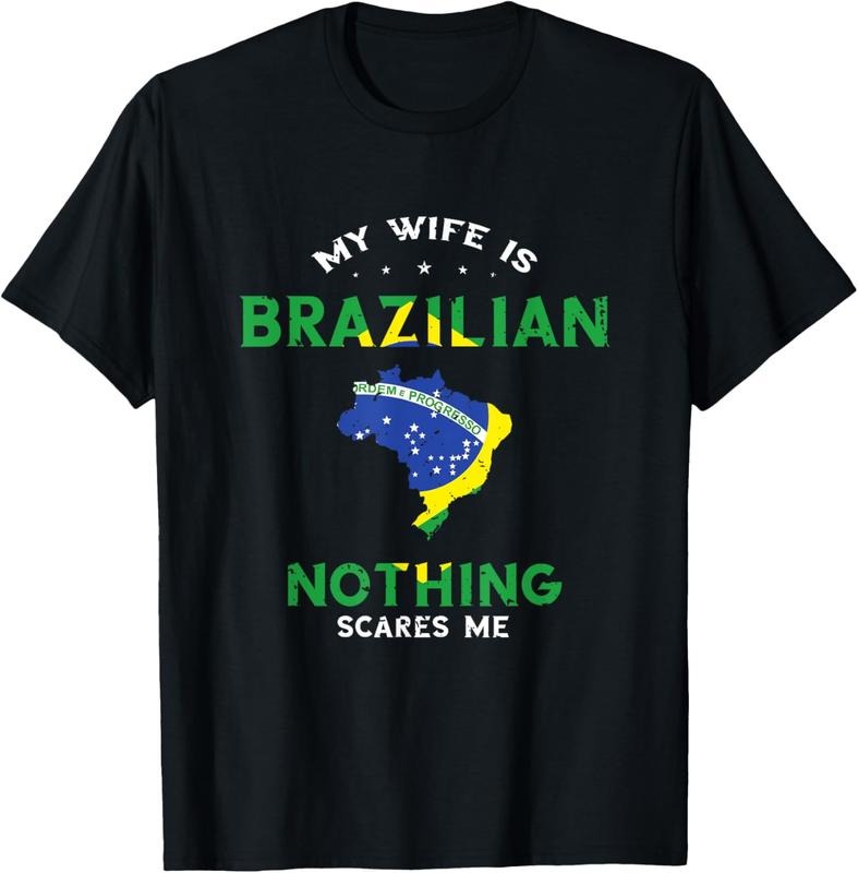 100% Cotton My Wife is Brazilian Nothing Scares Me T-Shirt Hoodie, Sweatshirt | HypeCrazeTee.com