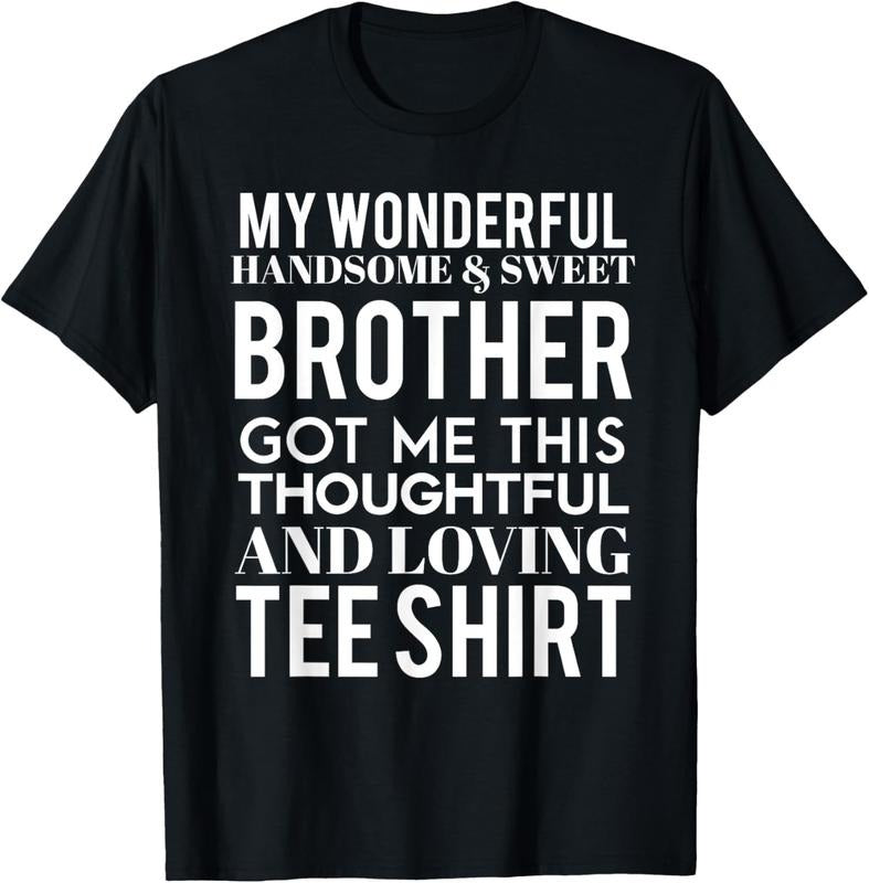 100% Cotton My Wonderful Brother Bought Me This T-Shirt Brother Sister T-Shirt Hoodie, Sweatshirt | HypeCrazeTee.com