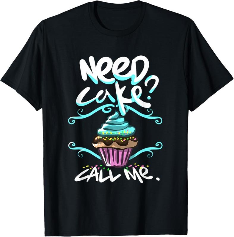 100% Cotton Need Cake, Call Me, Cupcake Bakers Food Chef T shirt T-Shirt Hoodie, Sweatshirt | HypeCrazeTee.com