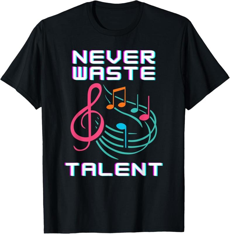 100% Cotton Never Waste Musical Talent Music Lover T-Shirt Hoodie, Sweatshirt | HypeCrazeTee.com