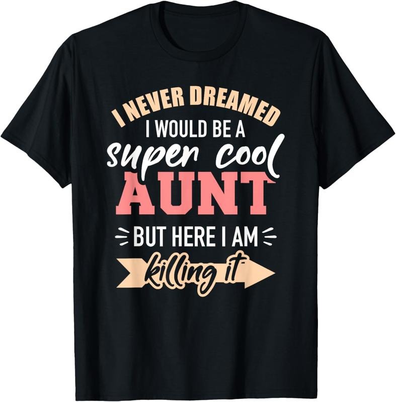 100% Cotton Never dreamed super aunt T-Shirt Hoodie, Sweatshirt | HypeCrazeTee.com