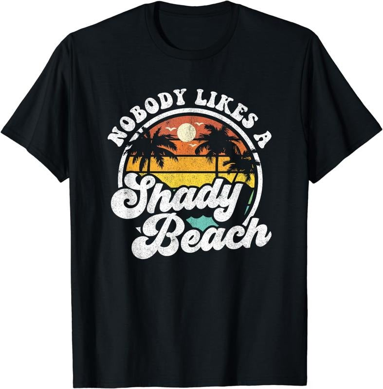 [100% Cotton]Nobody Likes a Shady Beach Funny Retro 70s Beach Womens Gift T-Shirt Hoodie, Sweatshirt | HypeCrazeTee.com