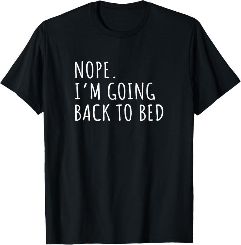 100% Cotton Nope I'm Going Back To Bed Funny Jokes Sarcastic Saying T-Shirt Hoodie, Sweatshirt | HypeCrazeTee.com