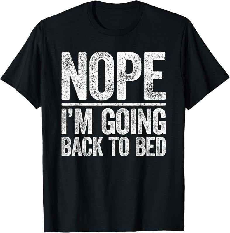 100% Cotton Nope I'm Going Back To Bed T-Shirt T-Shirt Hoodie, Sweatshirt | HypeCrazeTee.com