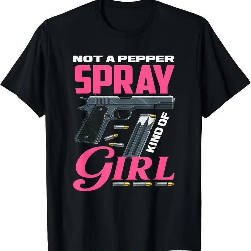 [100% Cotton]Not A Pepper Spray Kind Of Girl Funny Weapon Lover Gun Owner T-Shirt Hoodie, Sweatshirt | HypeCrazeTee.com