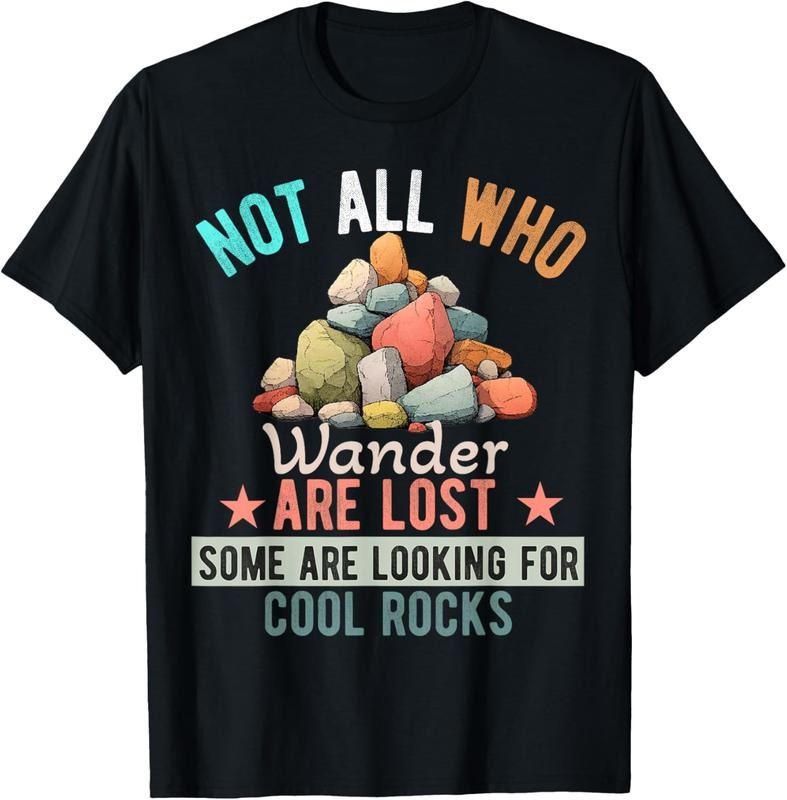 100% Cotton Not All Who Wander Are Lost Some Are Looking or Cool Rocks T-Shirt Hoodie, Sweatshirt | HypeCrazeTee.com