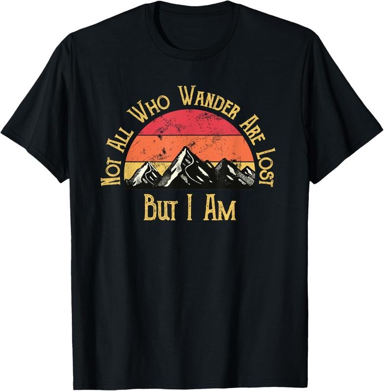 100% Cotton Not All Who Wander Are Lost. But I Am. Funny Hiking T-Shirt Hoodie, Sweatshirt | HypeCrazeTee.com