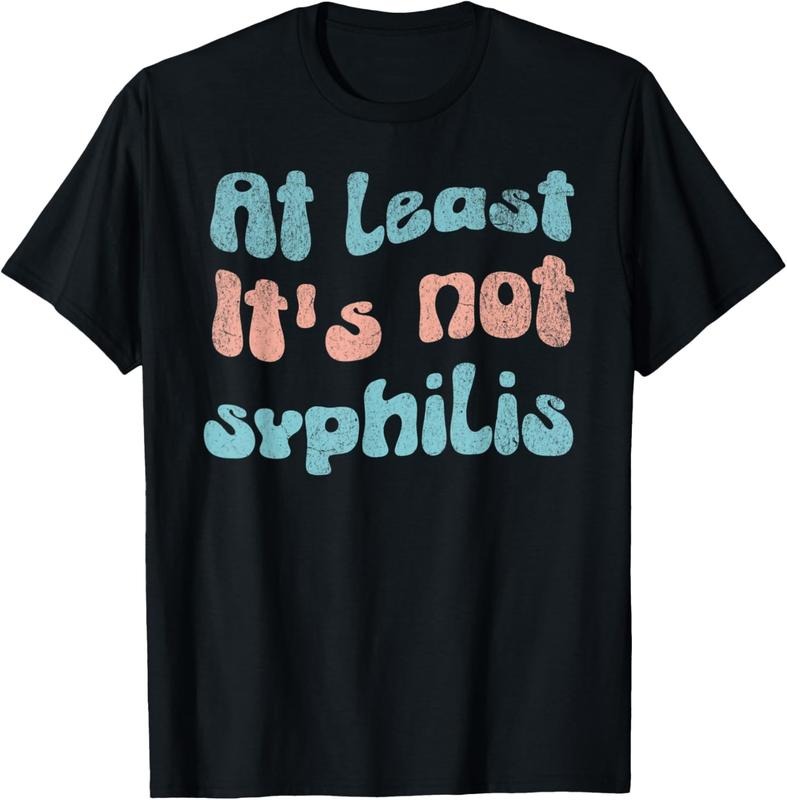100% Cotton Not Syphilis Funny Post Surgery Gag Retro Get Well Soon T-Shirt Hoodie, Sweatshirt | HypeCrazeTee.com
