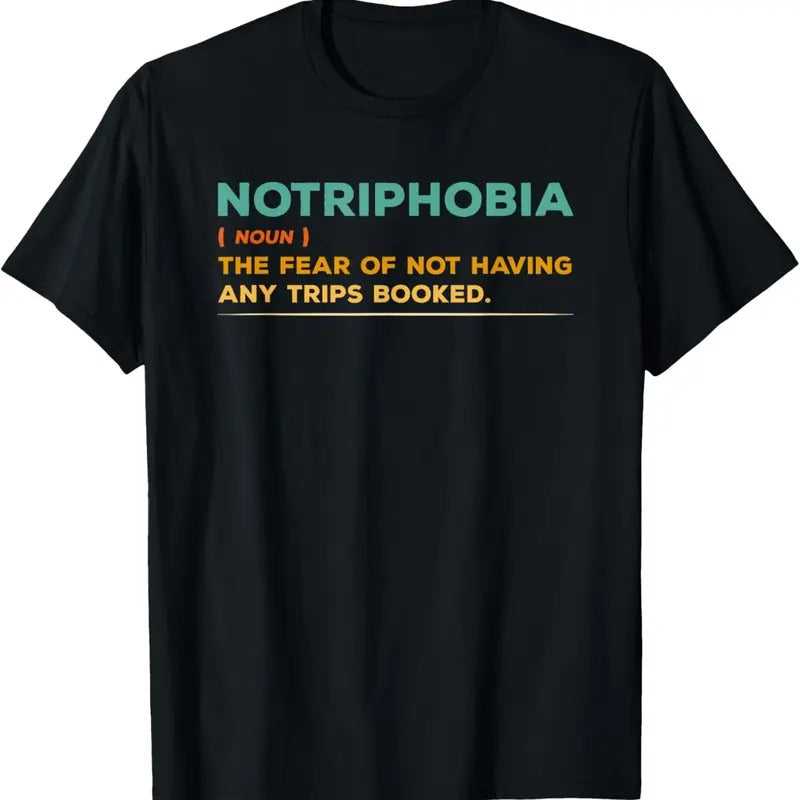 100% Cotton Notriphobia Noun Definition Funny Adventure Travel Lover T-Shirt Hoodie, Sweatshirt | HypeCrazeTee.com