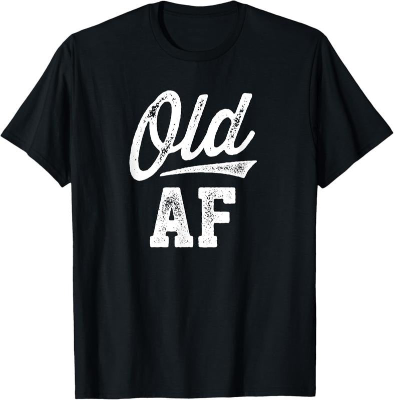 100% Cotton Old AF Funny Over-the-Hill Birthday T-Shirt Hoodie, Sweatshirt | HypeCrazeTee.com