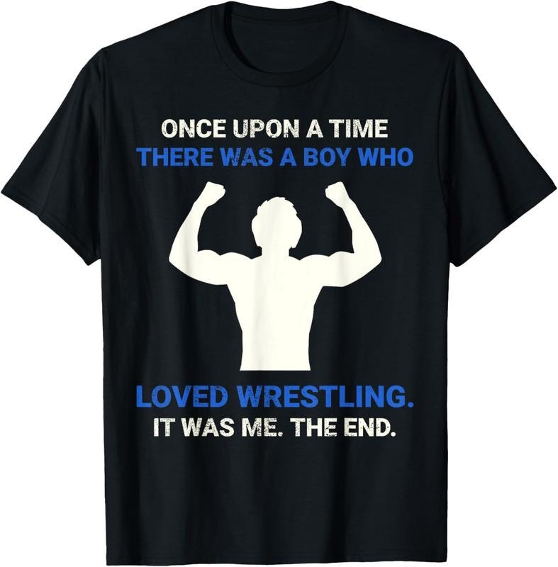 100% Cotton Once Upon A Time There Was A Boy Who Loved Wrestling T-Shirt Hoodie, Sweatshirt | HypeCrazeTee.com