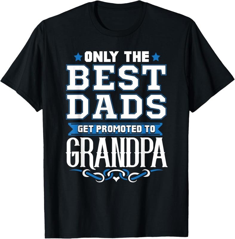 100% Cotton Only The Best Dads Get Promoted To Grandpa T-Shirt Hoodie, Sweatshirt | HypeCrazeTee.com