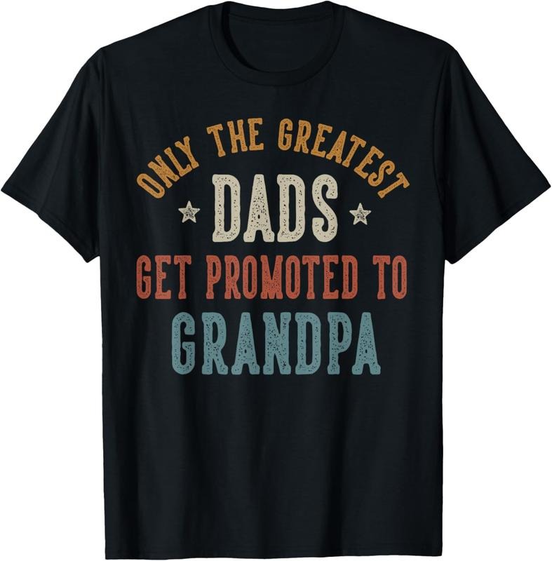 100% Cotton Only The Greatest Dads Get Promoted To Grandpa Father's Day T-Shirt Hoodie, Sweatshirt | HypeCrazeTee.com
