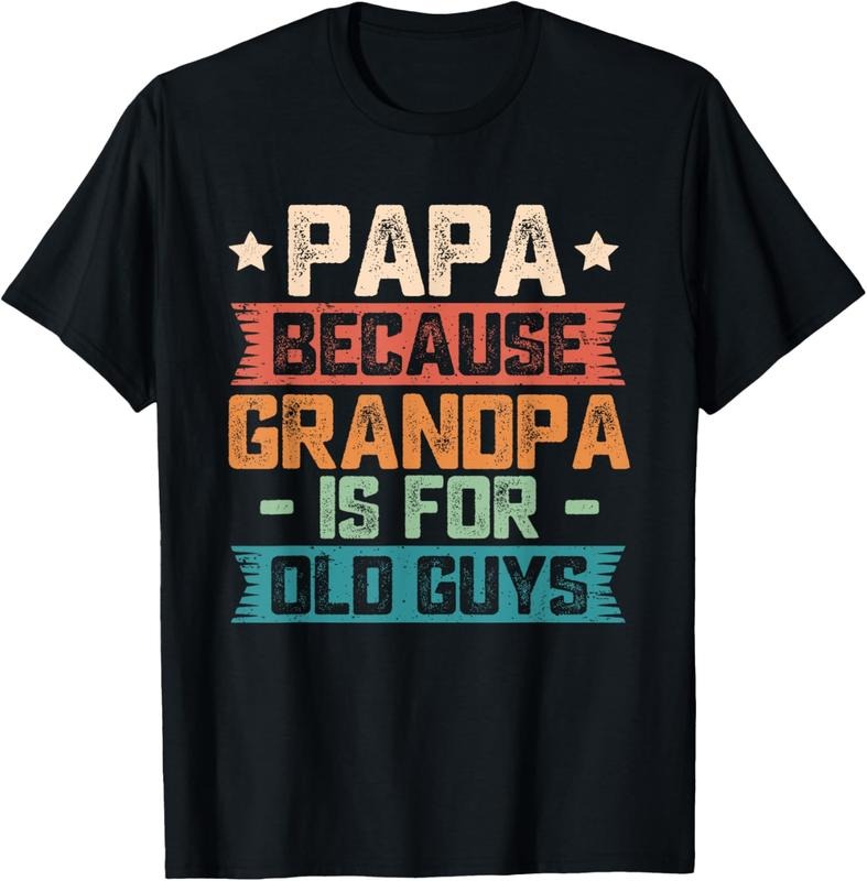 100% Cotton Papa Because Grandpa is For Old Guys Vintage Funny Dad Gift T-Shirt Hoodie, Sweatshirt | HypeCrazeTee.com