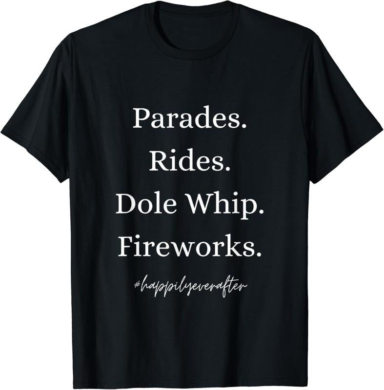 [100% Cotton]Parades. Rides. Dole Whip. Fireworks. Happily Ever After T-Shirt Hoodie, Sweatshirt | HypeCrazeTee.com