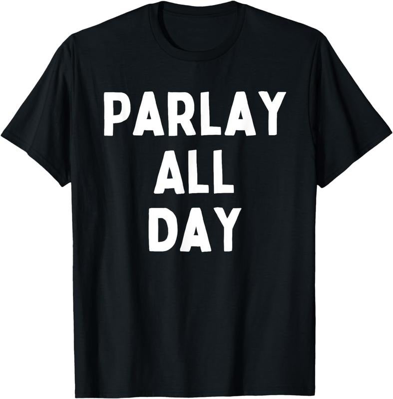 [100% Cotton]Parlay All Day Sports Betting Gambling T-Shirt Hoodie, Sweatshirt | HypeCrazeTee.com