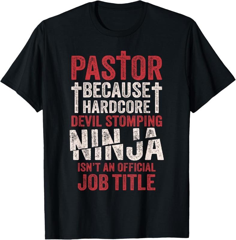 100% Cotton Pastor Because Devil Stomping Ninja Isn't Job Title T-Shirt T-Shirt Hoodie, Sweatshirt | HypeCrazeTee.com