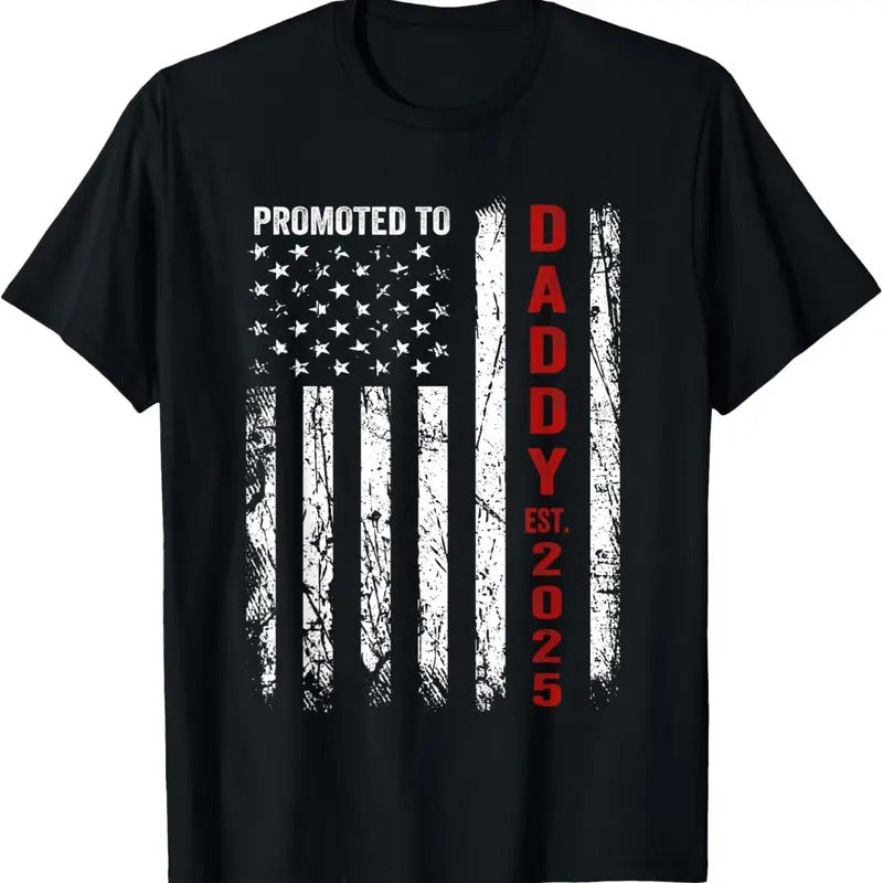 100% Cotton Patriotic Dad Promoted To Daddy Est 2025 New Dad 2025 T-Shirt Hoodie, Sweatshirt | HypeCrazeTee.com