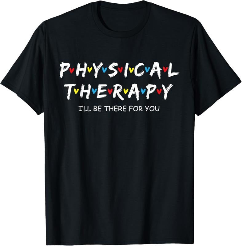100% Cotton Physical Therapy Shirt I Will Be There For You Therapist T-Shirt Hoodie, Sweatshirt | HypeCrazeTee.com