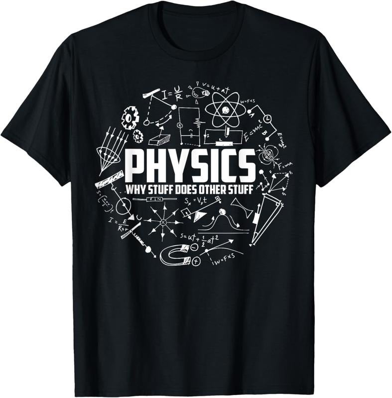 100% Cotton Physics Why Stuff Does Other Stuff | Funny Physicists Gift T-Shirt Hoodie, Sweatshirt | HypeCrazeTee.com