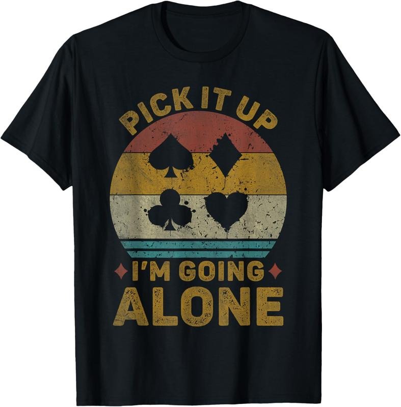 100% Cotton Pick It Up I'm Going Alone Vintage Euchre Card Game T-Shirt Hoodie, Sweatshirt | HypeCrazeTee.com
